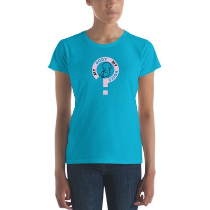 My Body, My Voice? Women's Short Sleeve T-shirt